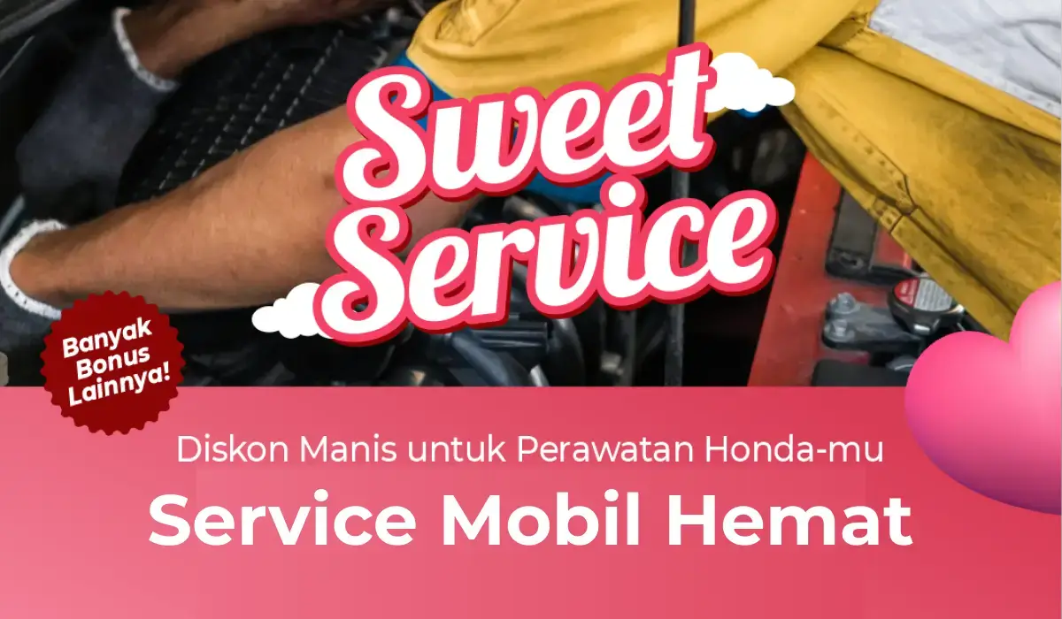 Sweet Service Pesta Promo Service Mobil Tahun Baru di Honda Bintang Karanganyar!